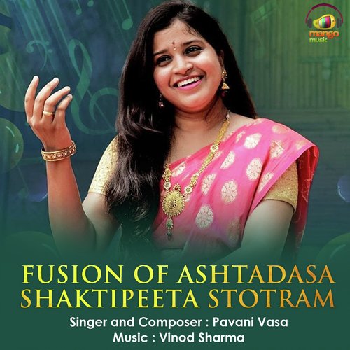 Fusion of Ashtadasa Shaktipeeta Stotram - Pavani Vasi, Vinod Sharma
