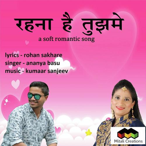 Rehna Hai Tujhme - Ananya Basu