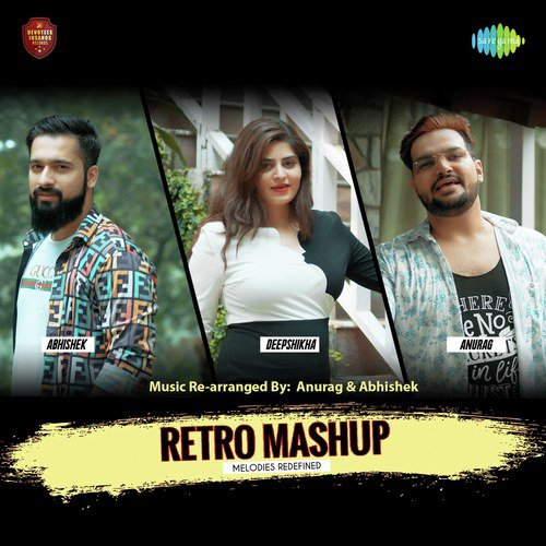 Retro Mashup - Anurag, Abhishek, Deepshika