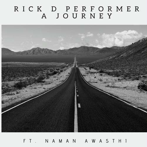 Rick D Performer (A Journey) - Rick D Performer, Naman Awasthi