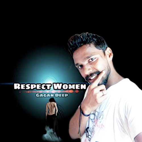 Respect Women - Gagan Deep