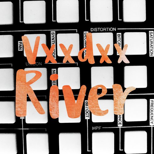 River - VXXDXX
