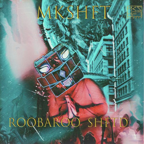 Roobaroo Shftd - Mkshft