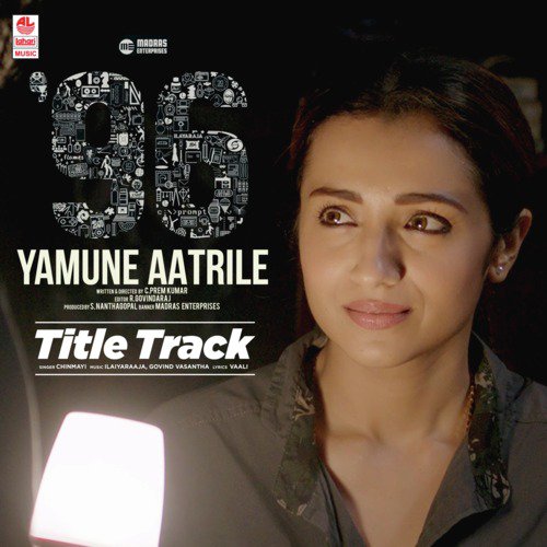 96 Yamune Aatrile Title Track (From 96 Yamune Aatrile) - Ilaiyaraaja, Chinmayi Sripada, Govind Vasantha