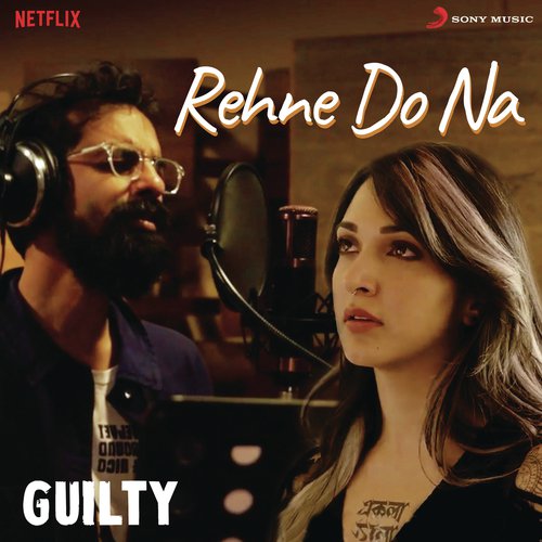Rehne Do Na (From Guilty) - Ankur Tewari