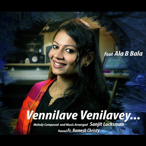 Vennilave Vennilave - Sanjit Lucksman, Ala B Bala