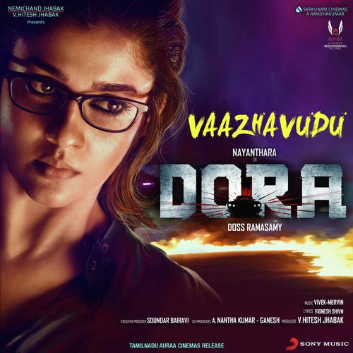 Vaazhavudu (From Dora) - Vivek-Mervin, Sanjana Kalmanje, Vivek Siva