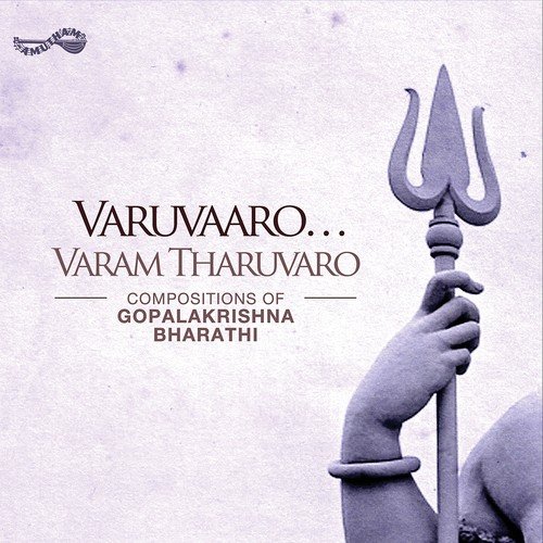 Varuvaro Varam - Gopalakrishna Bharati