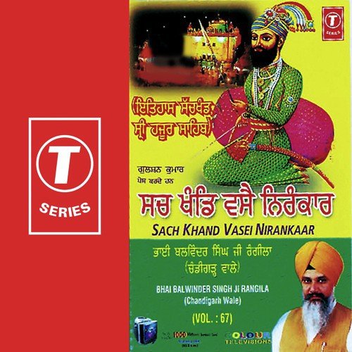 Sach Khand Vasei Nirankaar (Vyakhya Sahit) - a titleSongs performed by Bhai Balwinder Singh Rangila (Chandigarh Wale) class hrefhttpswww.jiosaavn