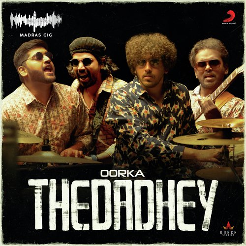 Thedadhey (Madras Gig) - Oorka