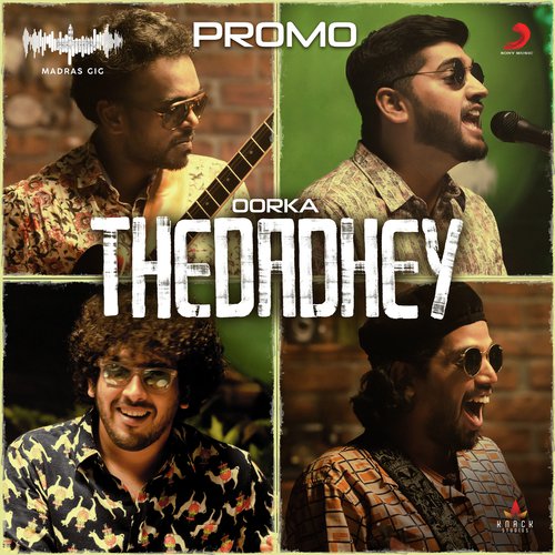 Thedadhey (Madras Gig (Promo)) - Oorka