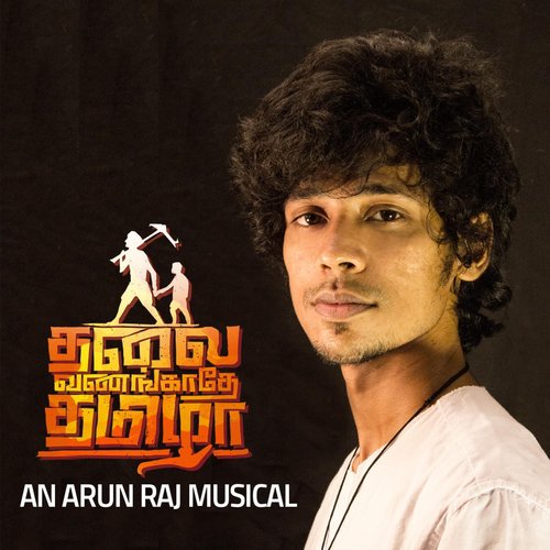Thalai Vanangathey Tamizha - Arun Raj
