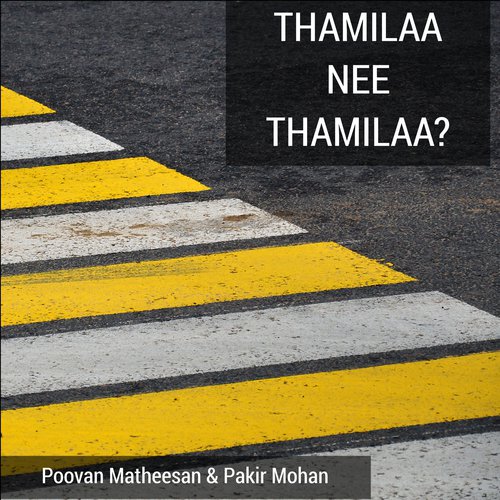Thamilaa Nee Thamilaa - Poovan Matheesan amp Pakir Mohan