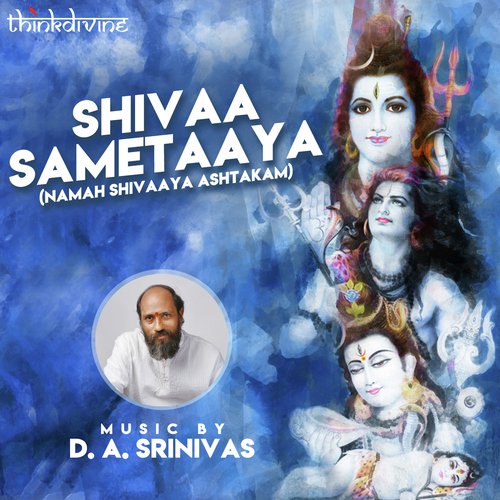 Shivaa Sametaaya (Namah Shivaaya Ashtakam) - D.A. Srinivas