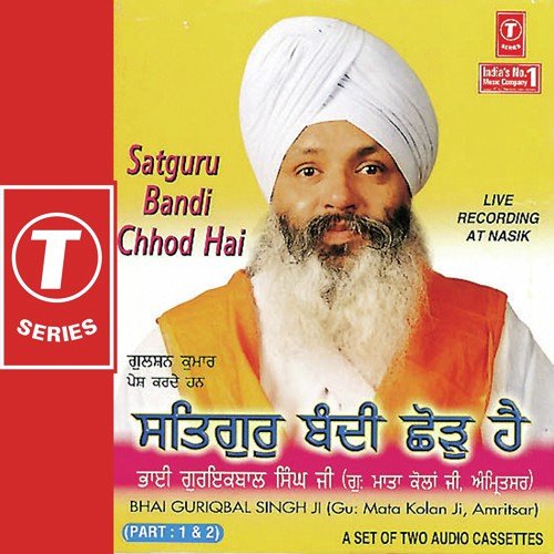 Satguru Bandi Chhod Hai (Vyakhya Sahit) - a titleSongs performed by Bhai Guriqbal Singh Ji-Gurmata Kola Ji Amritsar class hrefhttpswww.jiosaav