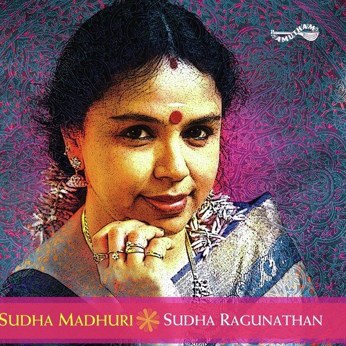 Sudha Madhurya - Sudha Ragunathan