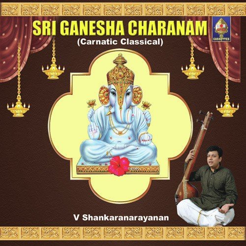 Sri Vatapi Ganapatiye (Raga   Sahana  Tala   Adi) - V. Shankaranarayanan