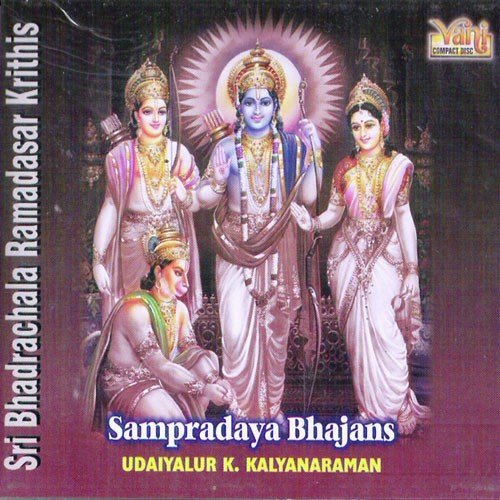 Janaki Ramana (Udaiyalur K. Kalyanaraman) - Udaiyalur K.Kalyanaraman, Sree Bhadrachala Ramadas