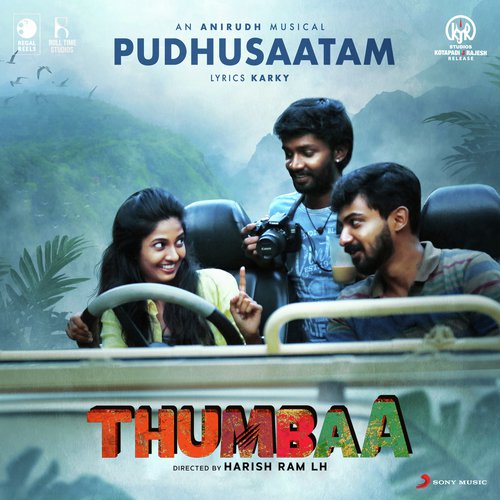 Pudhusaatam (From Thumbaa) - Anirudh Ravichander