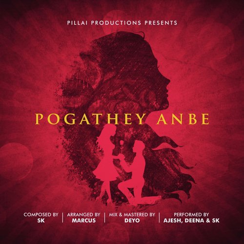 Pogathey Anbe (feat. Ajesh Ashok) - S K, Deena, Ajesh