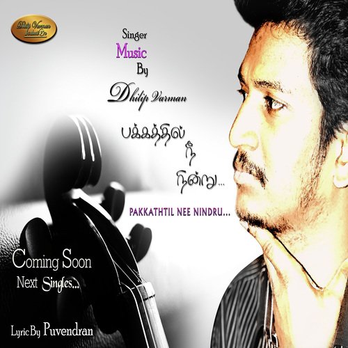Pakkathil Nee - Dhilip Varman