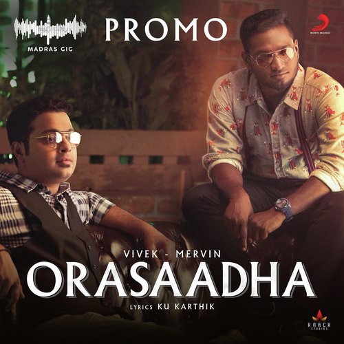 Orasaadha (Madras Gig (Promo)) - Vivek-Mervin
