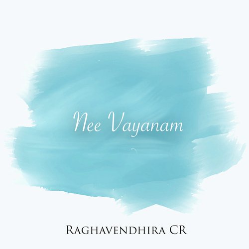 Nee Vayanam - Raghavendhira Cr
