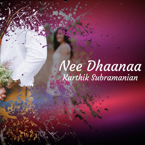 Nee Dhaanaa - Karthik Subramanian