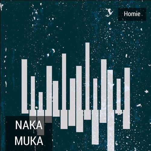Naka Muka - Homie