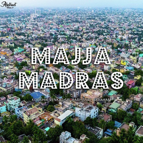 Majja Madras - Koushik Venkat