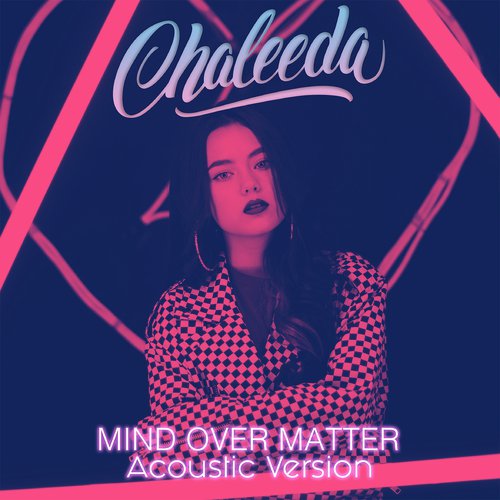 Mind Over Matter (Acoustic Version) - Chaleeda