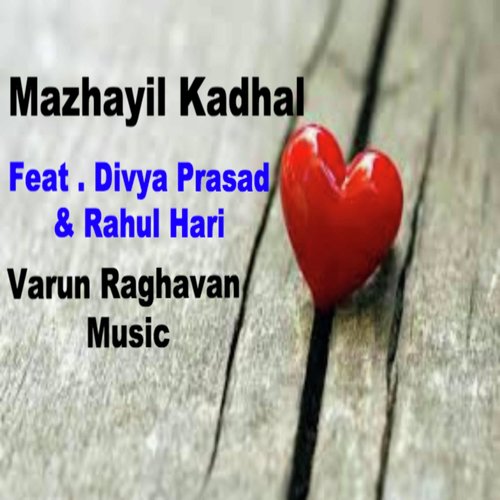 Mazhayil Kadhal (feat. Divya Prasad  Rahul Hari) - Varun Raghavan, Divya Prasad, Rahul Hari