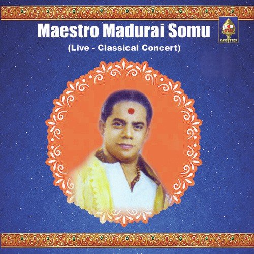 Madurai Arasalum Meenakshi (Raga   Ragamalika  Tala   Adi) - Madurai Somu