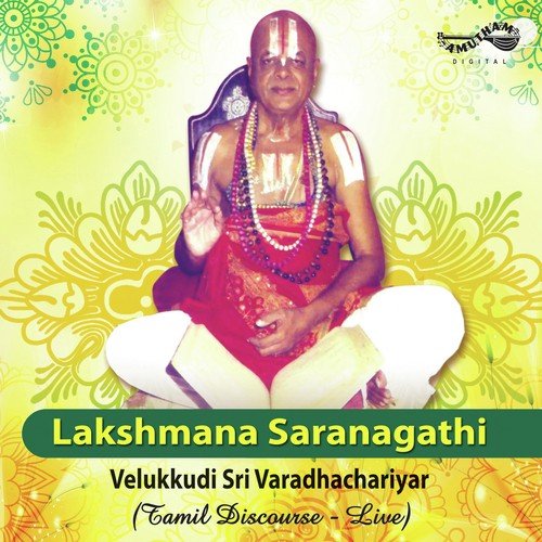 Lakshmana Saranagathi - Velukkudi Sri Varadachariar