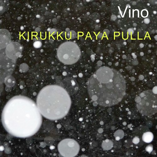 Kirukku Paya Pulla - Vino