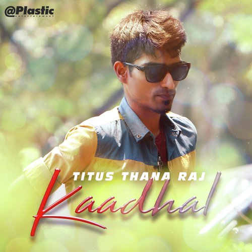 Kaadhal - Titus Thana Raj