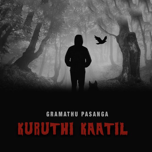 Kuruthi Kaatil - Gramathu Pasanga