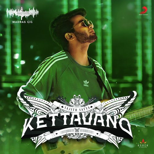 Kettavano (Madras Gig) - Anirudh Ravichander, Sajith Satya