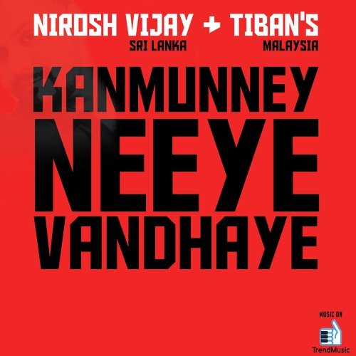 Kanmunney Neeye Vandhaye - Nirosh Vijay