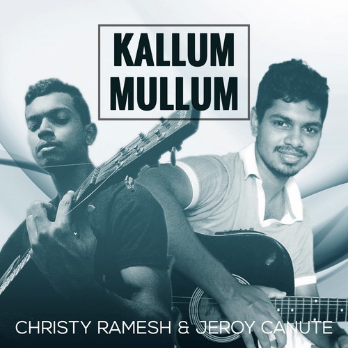 Kallum Mullum - Jeroy Canute, Christy Ramesh