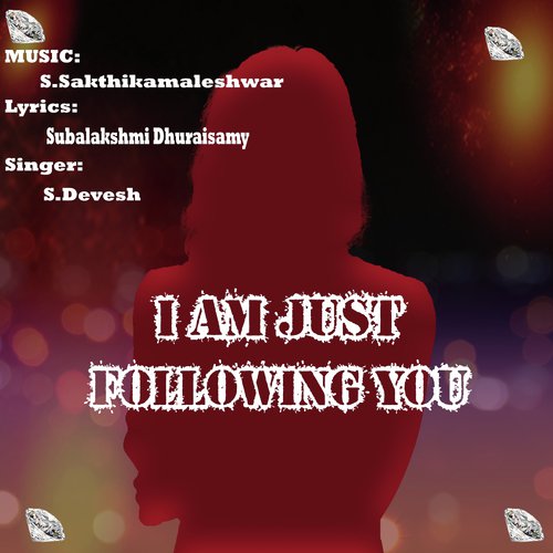 I Am Just Following You - S. Sakthikamaleshwar