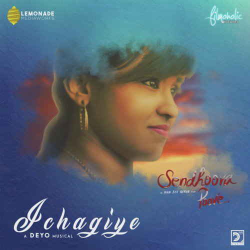 Ichagiye (From Sendhoora Poove) - Deyo, Adheef Muhamed, Malini