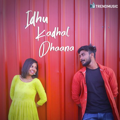 Idhu Kadhal Dhaana - Dinesh Kumar (DK), Dinesh Kumar (DK)