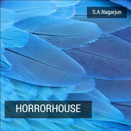 Horrorhouse - S.A.Nagarjun