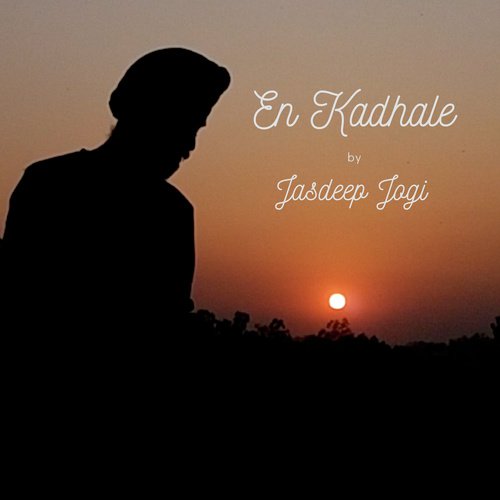 En Kadhale - Jasdeep Jogi