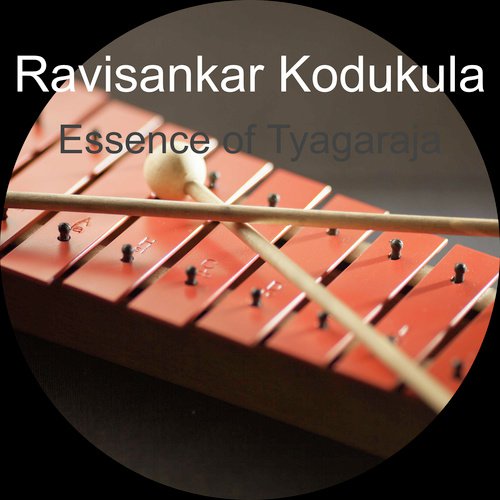 Essence of Tyagaraja - Ravisankar Kodukula