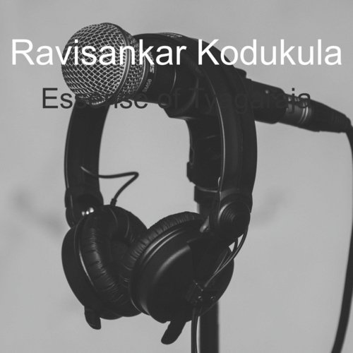 Essense Of Tyagaraja - Ravisankar Kodukula