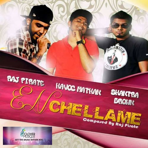 En Chellame - Shantra, Raj Pirate, Havoc Mathan