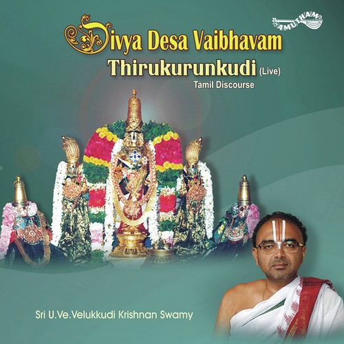 Divya Desa Vaibhvam Thirukurungudi   1 - Sri U. Ve.Velukkudi Krishnan Swamy