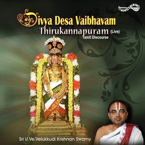 Divya Desa Vaibhvam Thirukannapuram - Sri U. Ve Velukkudi Krishna Swamy